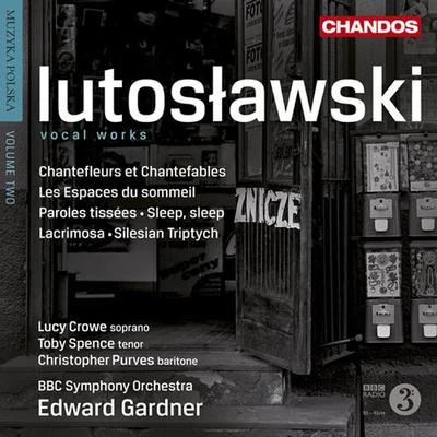 Jørn Pedersen/Edward Gardner/Alison Balsom/Göteborg SymfonikerLUTOSLAWSKI, W.: Vocal Works (Muzyka polska, Vol. 2) (Crowe, Spence, Purver, BBC Symphony, Gardner)