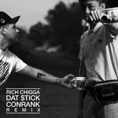 ConRankIll.GatesRich Chigga - Dat $tick (Conrank Remix)