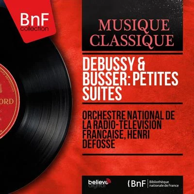 Roger Desormiere/Orchestre national de la Radio-télévision françaiseDebussy & Büsser: Petites suites (Mono Version)