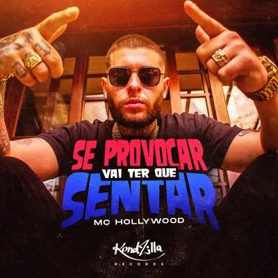 MC Hollywood/MC KevinhoSe Provocar Vai Ter Que Sentar