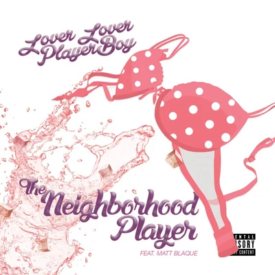 Matt BlaqueThe Neighborhood Player (feat. Matt Blaque)