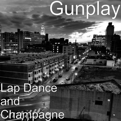 Gunplay/SunniehitLap Dance and Champagne