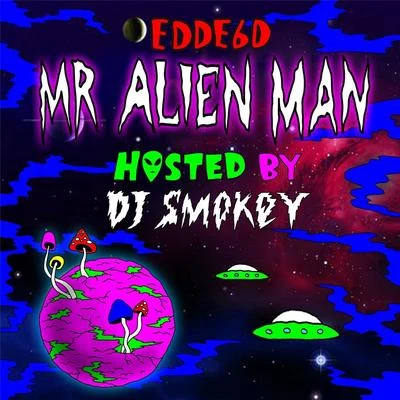 Edde6dMr. Alien Man - EP