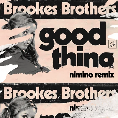 Brookes BrothersGood Thing (nimino Remix)