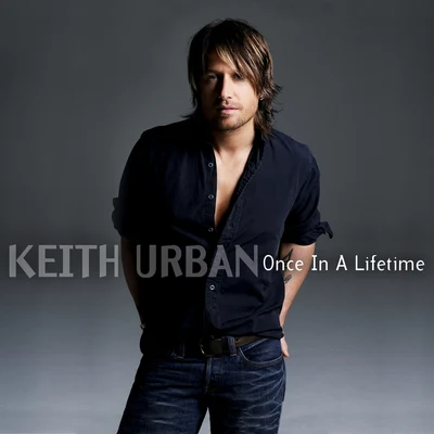 Keith UrbanOnce In A Lifetime