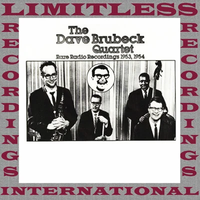 The Dave Brubeck Quartet/Dave Brubeck QuartetRare Radio Recordings, 1953-1954 (HQ Remastered Version)