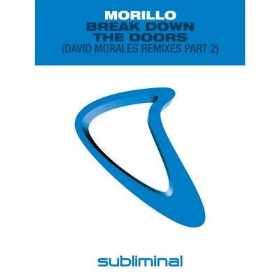 Erick MorilloBreak Down The Doors (David Morales Remixes Part 2)