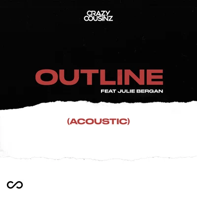 Crazy CousinzOutline (feat. Julie Bergan) [Acoustic]