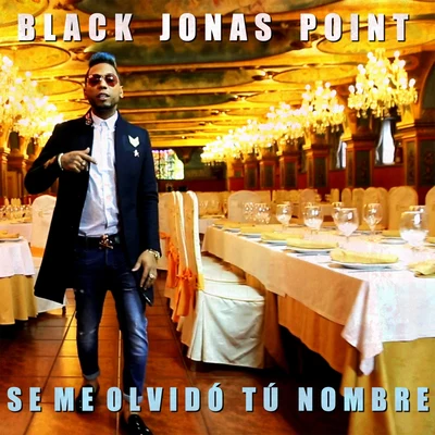 Black Jonas PointChiko SwaggJenny La Sexy VozPoeta CallejeroBoy Wonder Chosen FewSe Me Olvidó Tu Nombre