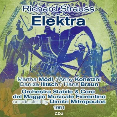 Elisabeth Schärtel/Martha Modl/Hans Hotter/Maria von Ilosvay/Joseph Keilberth/Georgine von Milinkovič/Gisela Litz/Astrid Varnay/Birgit Nilsson/Josef GreindlRichard Strauss: Elektra (1951), Volume 2