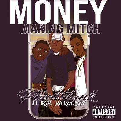 Point Blank/DJ ScrewMoney Making Mitch (feat. Jroc da Roc Boy)