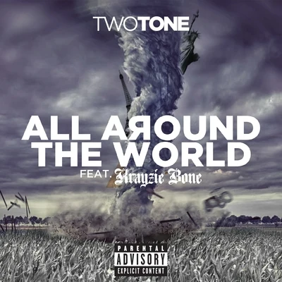 Krayzie Bone/Outlawz/Conway The Machine/Xzibit/Ed Bone/Mar$eli$/Tha Realest/KXNG Crooked/Cee Lo Green/Mistah F.A.B.All Around The World (feat. Krayzie Bone) - Single