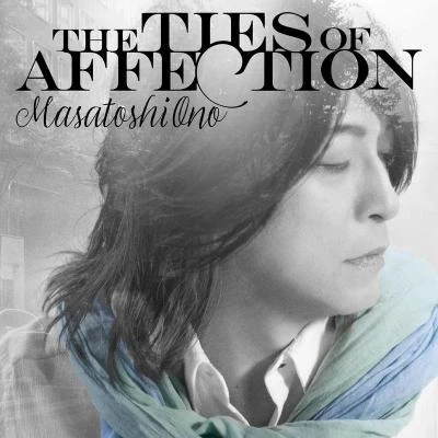 小野正利THE TIES OF AFFECTION