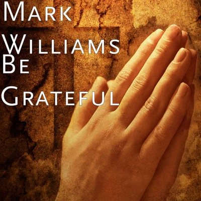 Mark Williams/Paul MacBe Grateful