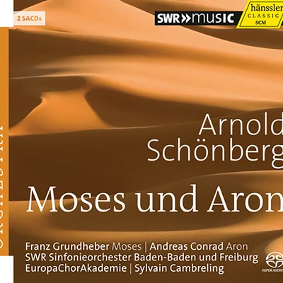 Franz GrundheberSCHOENBERG, A.: Moses und Aron (Grundheber, Conrad, Europe Choir Academy, South West German Radio Symphony, Cambreling)