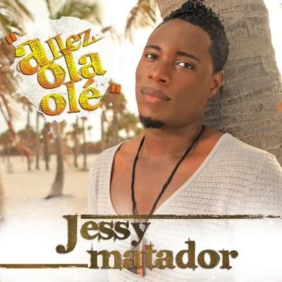 Anna Torres/Jessy Matador/VicelowAllez Ola Olé - Single