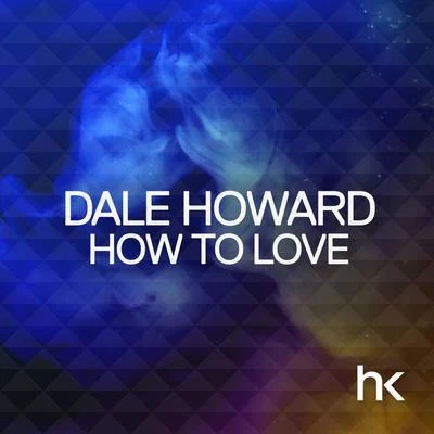 Dale HowardHow to Love