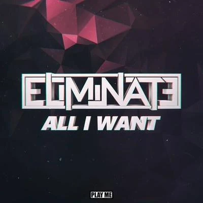 Eliminate/DJ DieselAll I Want