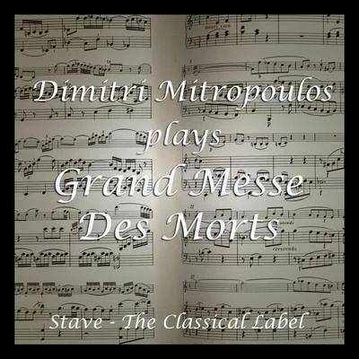 Dorothy Kirsten/Dimitri Mitropoulos/Orchestra of the Metropolitan Opera HouseGrande Messe Des morts