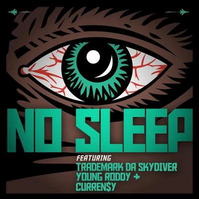 CurrenTrademark Da SkydiverYoung RoddyNo Sleep