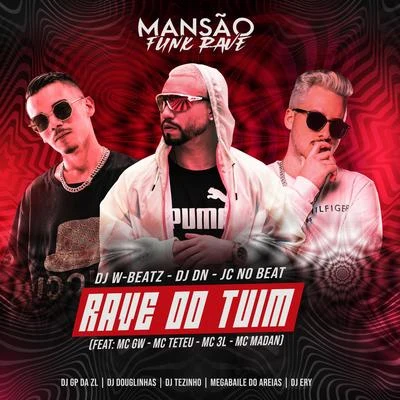 DJ Fepas/DJ DN/DJ LSRave do Tuim (feat. Mc Gw, MC Teteu, MC 3L, MC Madan, GP DA ZL, DJ Douglinhas, DJ Ery, Megabaile Do Areias & MANSÃO FUNK RAVE) (Mansão Funk Rave)