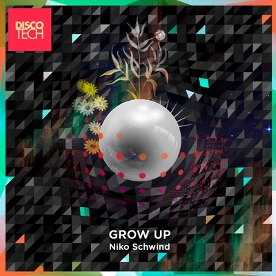 Niko Schwind/trentemøller/swen weber/Meskal/Chase Buch/Stefano Noferini/FM Radio Gods/D-Bag/Last Rhythm/Elegant UniverseGrow Up