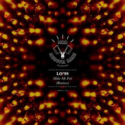 LO99Make Me Feel (Remixes)