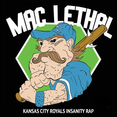 Mac LethalKansas City Royals Insanity Rap