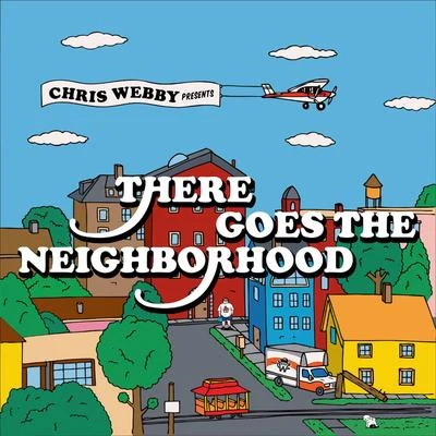 Chris WebbyThere Goes The Neighborhood