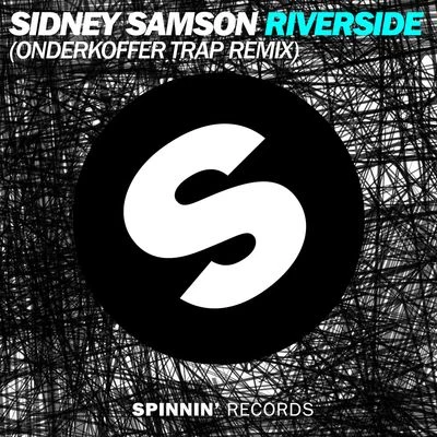 Sidney Samson/MC AmbushRiverside (Onderkoffer Trap Remix)