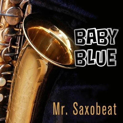 BABY BLUE/Dido/Bruza/SelahMr. Saxobeat