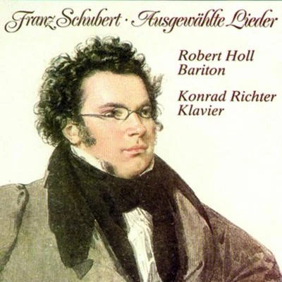 Robert HollFranz Schubert - Ausgewählte Lieder