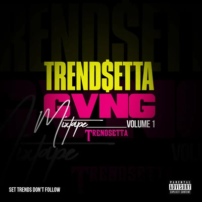 TrendsettaTrend$etta Gvng Mixtape, Vol. 1