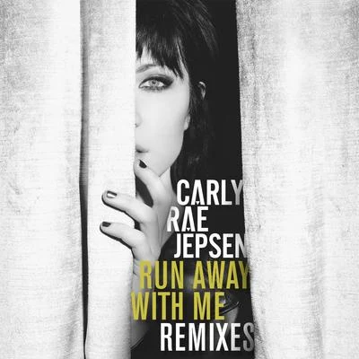 Carly Rae JepsenRun Away With Me (Remixes)