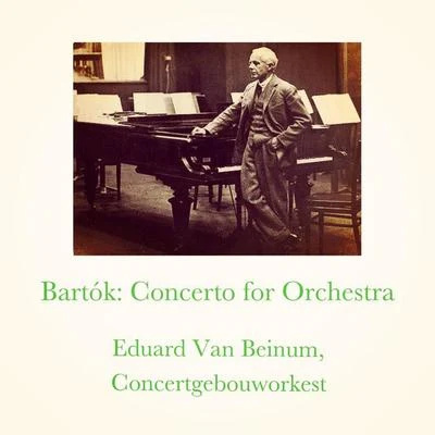 Eduard Van BeinumBartók: Concerto for Orchestra