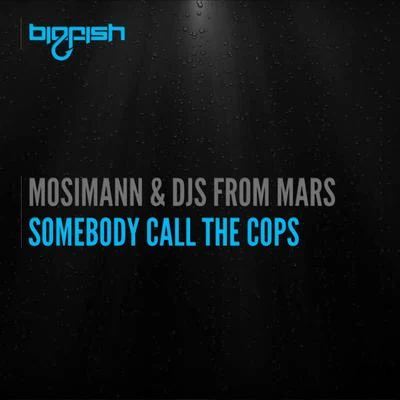 DJs From MarsSomebody Call The Cops