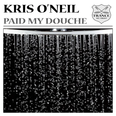 Kiholm/Kris ONeilPaid My Douche