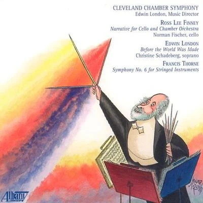 Günther Schüller/Cleveland Chamber Symphony/Paul Cooper/Edwin LondonFINNEY: NarrativeLONDON, E.: Before the World Was MadeTHORNE, F.: Symphony No. 6