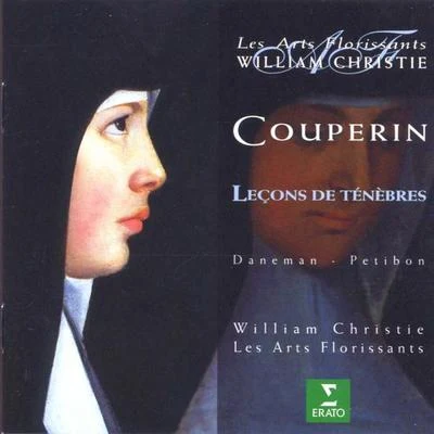 Derek Lee Ragin/Dominique Visse/Agnes Mellon/William Christie/Rheinische Kantorei/David Cordier/Emma Kirkby/Cappella Coloniensis/Randalk K. WongCouperin : Leçons de Ténèbres