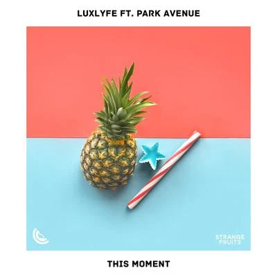 Magnace/Andy Marsh/LuxLyfe/Lucas van DorffThis Moment (feat. Park Avenue)