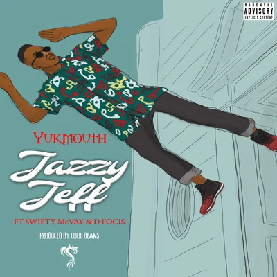 Yukmouth/J-HoodJazzy Jeff (feat. Swifty McVay & D.Focis)