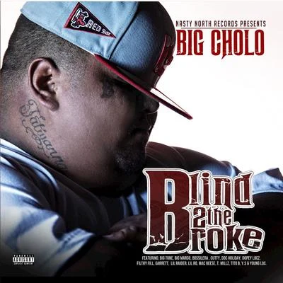 Big CholoBlind 2 the Broke