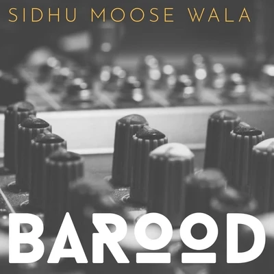 Sidhu Moose WalaBarood