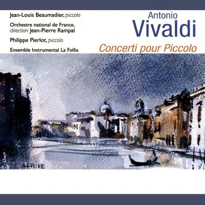 Pierre-Henri XuerebJean-Louis BeaumadierFabrice PierreVivaldi: Concerti pour piccolo