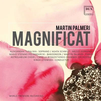 Ferdinand Hendrich/Aldona Bartnik/Benjamin Glaubitz/Marta Niedzwiecka/Krzysztof Karpeta/Masafumi Sakamoto/Wrocław Baroque Ensemble/Andrzej Kosendiak/Hans-Martin Schlegel/Aleksandra TuralskaMartín Palmeri: Magnificat