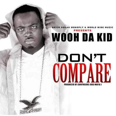 Wooh Da KidDont Compare