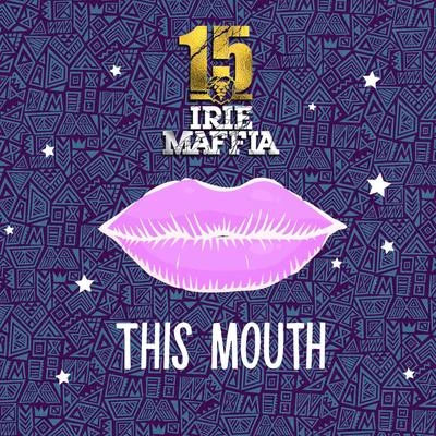 Blessed/Irie MaffiaThis Mouth