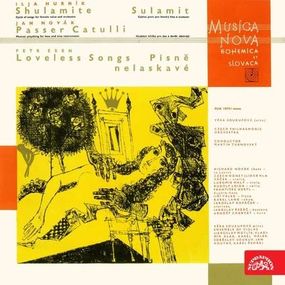 Gerhard Stolze/Czech Philharmonic Orchestra/Irmgard Seefried/Igor Markevitch/Hermann Uhde/Czech Chorus, Prague/Josef Vesalka/Josef VeselkaHurník, Novák, Eben: Šulamit, Passer Catulli, Loveless Songs