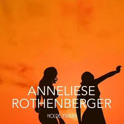 Anneliese RothenbergerHolde Frauen