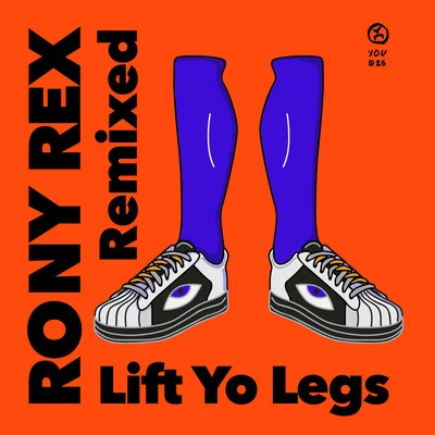 Rony RexLift Yo Legs (Remixed)